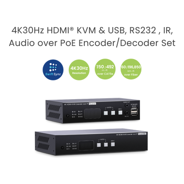 SwiftSync 4K HDMI® KVM & USB, RS232 , IR, Audio over PoE Encoder/Decoder Set - TAA Compliant