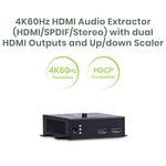 4K60Hz HDMI® Audio Extractor (HDMI/SPDIF/Stereo) with dual HDMI Outputs and Up/down Scaler
